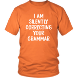 I AM SILENTLY CORRECTING YOUR GRAMMAR Unisex T-Shirt - J & S Graphics