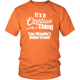 It's a CHRISTIAN Thing Unisex T-Shirt You Wouldn't Understand - J & S Graphics