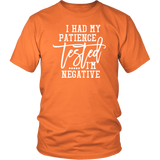 I Had My Patience Tested...It came back Negative Unisex T-shirt - J & S Graphics