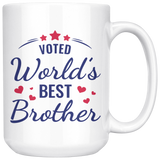 VOTED World's Best Brother COFFEE MUG 11oz or 15oz