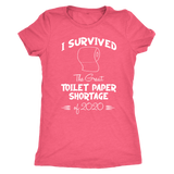 I survived the Great Toilet Paper Shortage of 2020 Women's T-Shirt