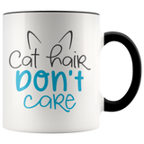 CAT HAIR DON'T CARE 11 oz White Coffee Mug - J & S Graphics