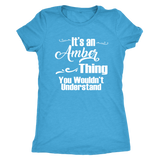 It's an AMBER Thing Women's Triblend T-Shirt You Wouldn't Understand - J & S Graphics