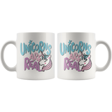 Unicorns are Real 11oz Coffee Mug - J & S Graphics