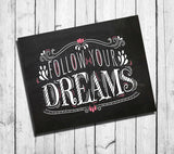 FOLLOW YOUR DREAMS Quote Instant Download Digital Faux Chalkboard Design Typography Wall Decor - J & S Graphics