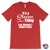 It's a STEVEN Thing MEN'S T-Shirt You Wouldn't Understand - J & S Graphics