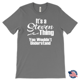 It's a STEVEN Thing MEN'S T-Shirt You Wouldn't Understand - J & S Graphics