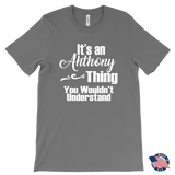 It's an ANTHONY Thing Men's T-Shirt You Wouldn't Understand