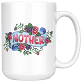 Floral MOTHER Design COFFEE MUG 11oz or 15oz