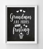 GRANDMAS ARE MOMS WITH FROSTING 8x10 Design Wall Decor Art with Faux Chalkboard background Printable Instant Download - J & S Graphics