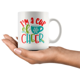 I'M A CUP OF CHEER Christmas COFFEE MUG - J & S Graphics