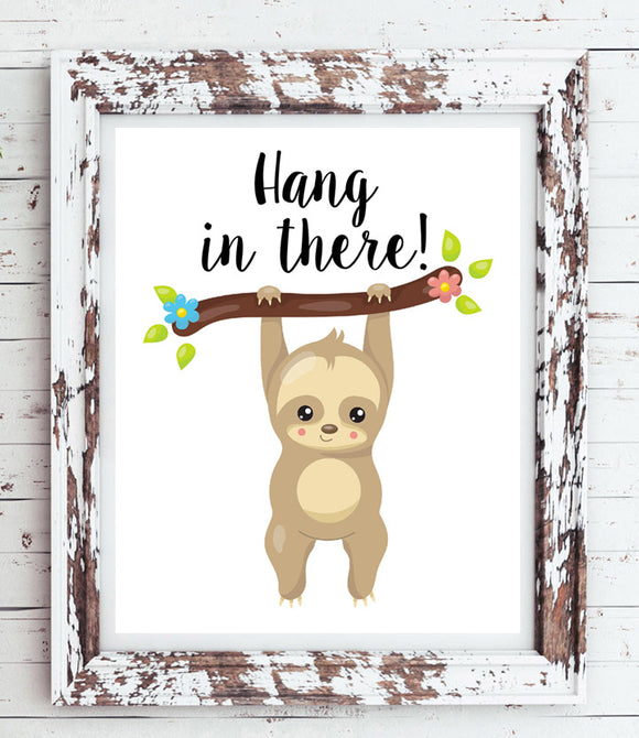HANG IN THERE Cute SLOTH Encouragement Quote Digital Typography Wall Decor Art Print -NO FRAME - J & S Graphics