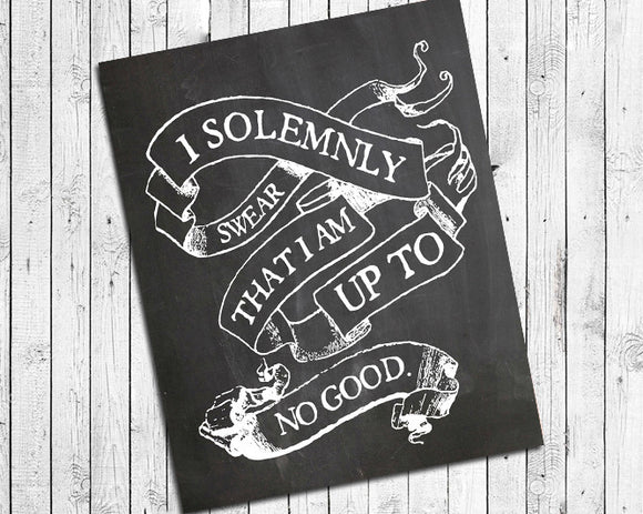 I Solemnly Swear that I am up to No Good, 8x10 Instant Download Digital Decor Print, Harry Potter - J & S Graphics