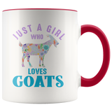 Just a Girl Who Loves GOATS Color Accent 11oz COFFEE MUGS