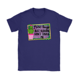 FREE HUGS - Just Kidding, Don't Touch Me Men's or Women's T-Shirts