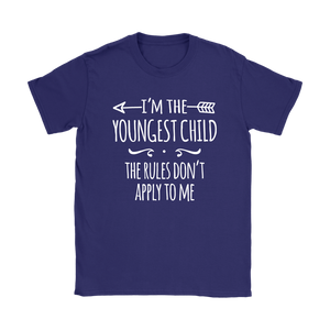 I'm the Youngest Child Women's T-Shirt, The Rules Don't Apply to Me - J & S Graphics