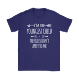 I'm the Youngest Child Women's T-Shirt, The Rules Don't Apply to Me - J & S Graphics