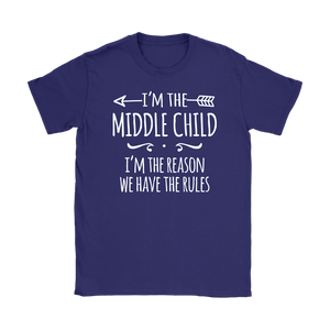 I'm the Middle Child Women's T-Shirt, I'm the Reason We Have the Rules - J & S Graphics