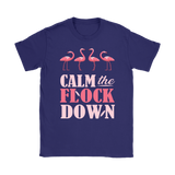 CALM the FLOCK DOWN Women's T-Shirt