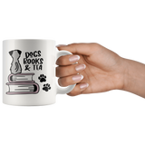DOGS, BOOKS and TEA Coffee Mug 11 oz or 15 oz