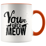 YOU ARE THE CAT'S MEOW 11oz Color Accent COFFEE MUG - J & S Graphics
