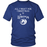 ALL I WANT FOR CHRISTMAS IS A UNICORN Unisex T-Shirt - J & S Graphics