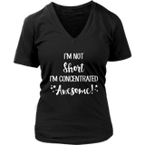 I'm Not Short, I'm Concentrated Awesome! V-Neck T-shirt - J & S Graphics