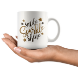 SMILE SPARKLE SHINE 11oz COFFEE MUG - J & S Graphics