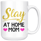 Slay at Home Mom Coffee Mug 11oz or 15oz