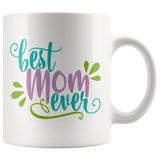 Best Mom Ever Coffee Mug 11oz or 15oz