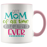 Best Mom in the History of Ever Accent Color COFFEE MUG 11oz