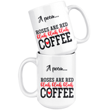 Roses are Red...Blah Blah Blah...COFFEE 11oz or 15oz COFFEE MUG