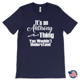 It's an ANTHONY Thing Men's T-Shirt You Wouldn't Understand