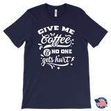 Give me Coffee and No One Gets Hurt Men's T-Shirt - J & S Graphics