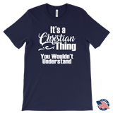 It's a CHRISTIAN Thing Men's T-Shirt You Wouldn't Understand - J & S Graphics