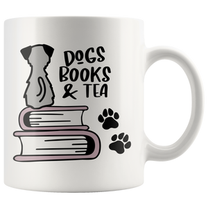 DOGS, BOOKS and TEA Coffee Mug 11 oz or 15 oz