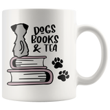 DOGS, BOOKS and TEA Coffee Mug 11 oz or 15 oz