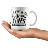 I run on Caffeine, Chaos and Cuss Words 11 oz Coffee Mug - J & S Graphics