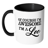 Of Course, I'm Awesome, I'm A Leo, Color Accent Coffee Mug - J & S Graphics