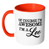 Of Course, I'm Awesome, I'm A Leo, Color Accent Coffee Mug - J & S Graphics