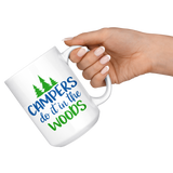 CAMPERS DO IT IN THE WOODS Coffee Mug 11oz or 15oz