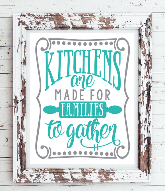 Kitchens are Made for Families Design Print Wall Decor, Instant Download - J & S Graphics