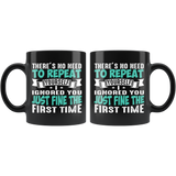 I ignored You Just Fine the First Time 11oz Coffee Mug - J & S Graphics
