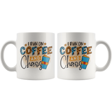 I RUN ON COFFEE AND CHAOS MUG 11oz or 15oz Coffee Mug