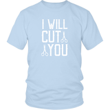 I WILL CUT YOU Barber Humor Unisex T-Shirt - J & S Graphics