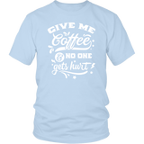 Give me Coffee and No One Gets Hurt Unisex T-Shirt - J & S Graphics