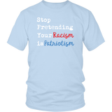 Stop Pretending Your Racism is Patriotism Unisex Short Sleeve T-Shirt - J & S Graphics