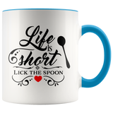 LIFE IS SHORT, LICK THE SPOON 11 oz White Color Accent Coffee Mug - J & S Graphics