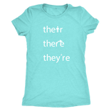 THEIR, THERE and THEY'RE Grammar Women's Triblend T-Shirt - J & S Graphics