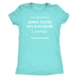 I am now a TEACHER, PHYS ED Instructor, & Hairdresser Women's T-Shirt #quarantine2020